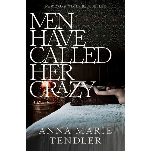 Men Have Called Her Crazy: A Memoir