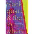 Black, Quare, and Then to Where: Theories of Justice and Black Sexual Ethics