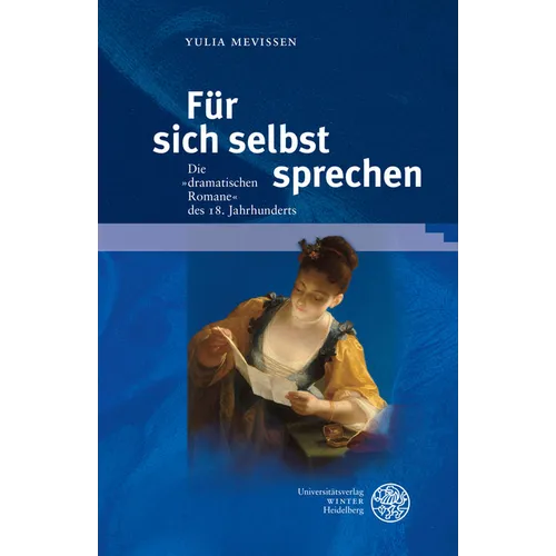 Fur Sich Selbst Sprechen: Die Dramatischen Romane Des 18. Jahrhunderts