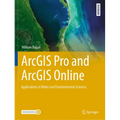 ArcGIS Pro and ArcGIS Online: Applications in Water and Environmental Sciences