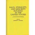 Race, Ethnicity, and Minority Housing in the United States
