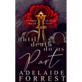 Until Death Do Us Part: A Dark Mafia Romance