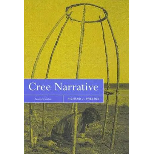 Cree Narrative, Second Edition: Expressing the Personal Meanings of Events Volume 197