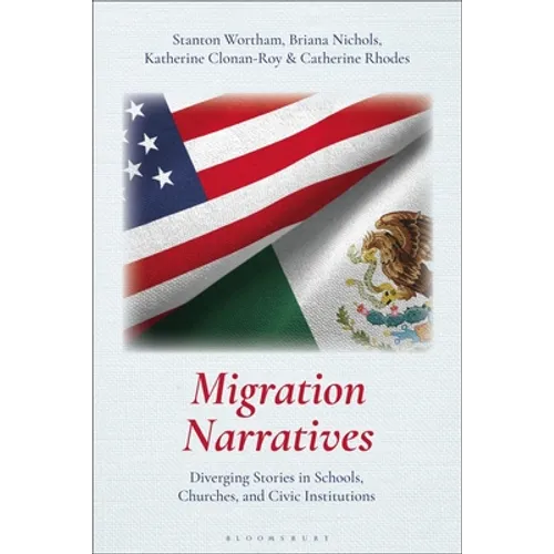 Migration Narratives: Diverging Stories in Schools, Churches, and Civic Institutions