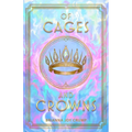 Of Cages and Crowns