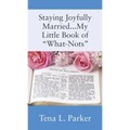 Staying Joyfully Married...My Little Book of "What-Nots"...