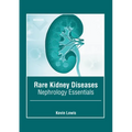 Rare Kidney Diseases: Nephrology Essentials