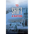 To Shift a Nation: How the Body of Christ Can Effectively Promote Change in Canada