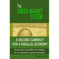 The Green-Market System: A Second Currency for a Parallel Economy