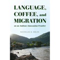 Language, Coffee, and Migration on an Andean-Amazonian Frontier