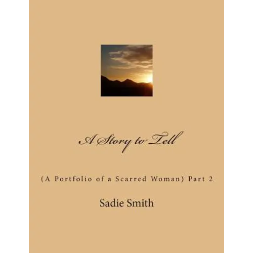 A Story to Tell: (A Portfolio of a Scarred Woman) Part 2