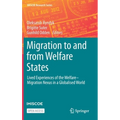 Migration to and from Welfare States: Lived Experiences of the Welfare-Migration Nexus in a Globalised World