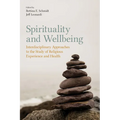 Spirituality and Wellbeing: Interdisciplinary Approaches to the Study of Religious Experience and Health