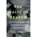 The Waltz of Reason: The Entanglement of Mathematics and Philosophy