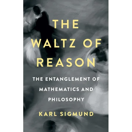 The Waltz of Reason: The Entanglement of Mathematics and Philosophy