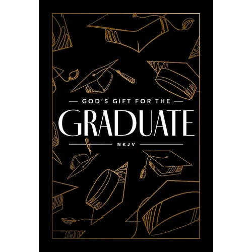 God's Gift for the Graduate NKJV: Biblical Wisdom and Bible Verses (a 52-Day Devotional) - The Perfect Christian Graduation Gifts to Celebrate Your Gr