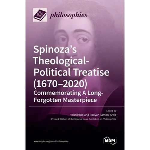 Spinoza's Theological-Political Treatise (1670-2020): Commemorating A Long-Forgotten Masterpiece