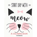 Start Day with: Cute! Cute! Cute! Adorable cat coloring book for kids