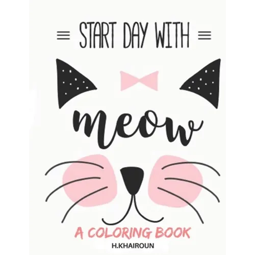 Start Day with: Cute! Cute! Cute! Adorable cat coloring book for kids