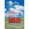 Caldo de Pollo Para El Alma: El Poder del ¡Sí!