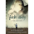 Fade Away: A Young Adult Novel