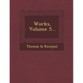 Works, Volume 5...