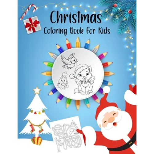 Christmas Coloring Book For Kids: It's Christmas Time, My First Creative Haven Easy Jumbo & Big With Fun Holiday Tree Gift, A Fun Mazes Toddlers Relig