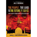 The People, the Land, and the Future of Israel: Israel and the Jewish People in the Plan of God