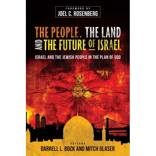 The People, the Land, and the Future of Israel: Israel and the Jewish People in the Plan of God
