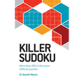 Killer Sudoku: More Than 200 of the Most Difficult Puzzles