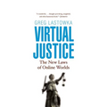Virtual Justice: The New Laws of Online Worlds
