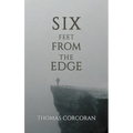 Six Feet from the Edge