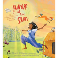 Jump at the Sun: The True Life Tale of Unstoppable Storycatcher Zora Neale Hurston