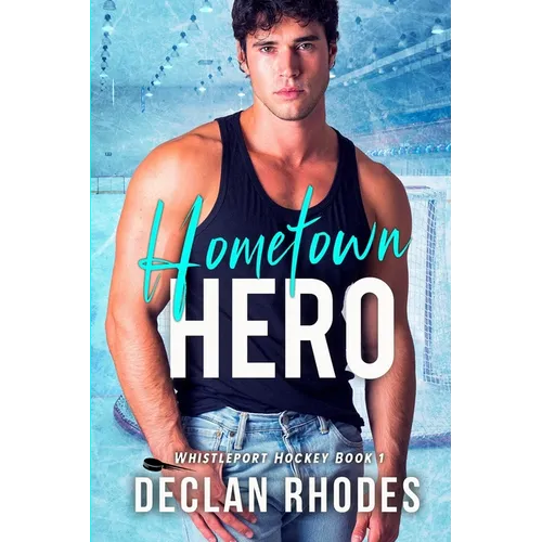 Hometown Hero: A MM Small Town Hockey Romance
