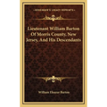 Lieutenant William Barton Of Morris County, New Jersey, And His Descendants
