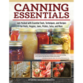Canning Essentials: Jam-Packed with Essential Tools, Techniques, and Recipes for Fruits, Veggies, Jams, Pickles, Salsa, and More