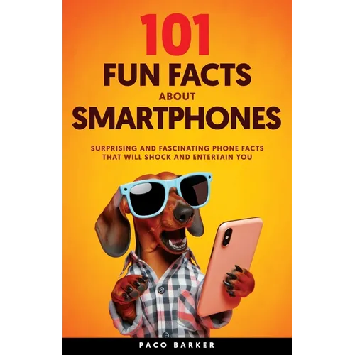 101 Fun Facts About Smartphones