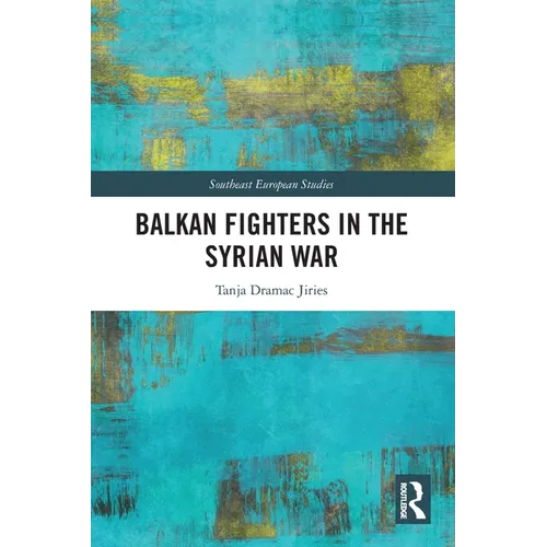 Balkan Fighters in the Syrian War
