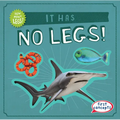 It Has No Legs!
