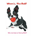 Where's ... The Ball? Who wan help me find the ball ?: book for baby 2 YEARS OLD Children's Dog Books