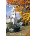 Defending the Good Society: The Assault on Order, Justice, and Freedom