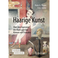 Haarige Kunst: Über Den Eigensinn Des Haars Und Das Können Von Friseuren