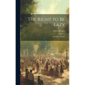 The Right to Be Lazy: And Other Studies