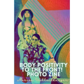 Pride Body Positivity To the Front! Zine