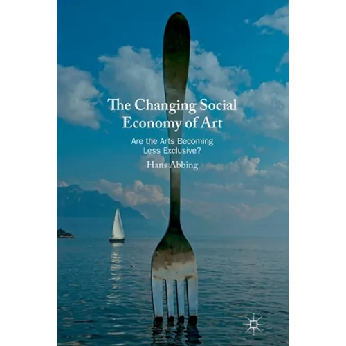 The Changing Social Economy of Art: Are the Arts Becoming Less Exclusive?
