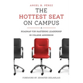 The Hottest Seat on Campus: A Roadmap for Mastering Leadership in College Admission