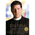 Dilema (Spanish Edition): La Lucha De Un Sacerdote Entre Su Fe y el Amor