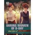Daring Women of D-Day: Bold Spies of World War II