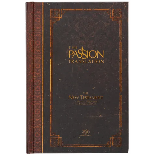 The Passion Translation New Testament (2020 Edition) Hc Espresso: With Psalms, Proverbs, and Song of Songs