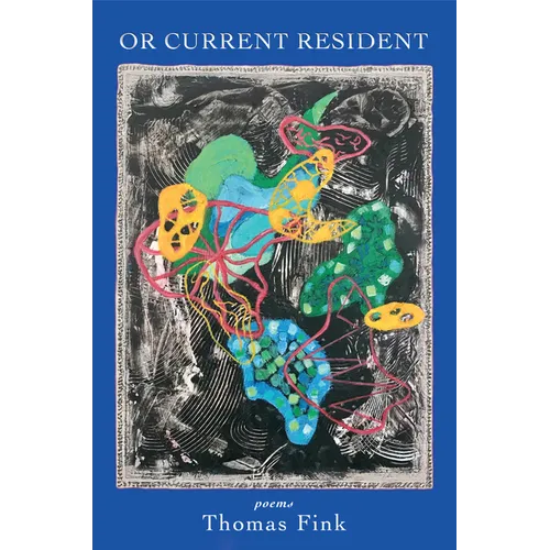Or Current Resident: Poems